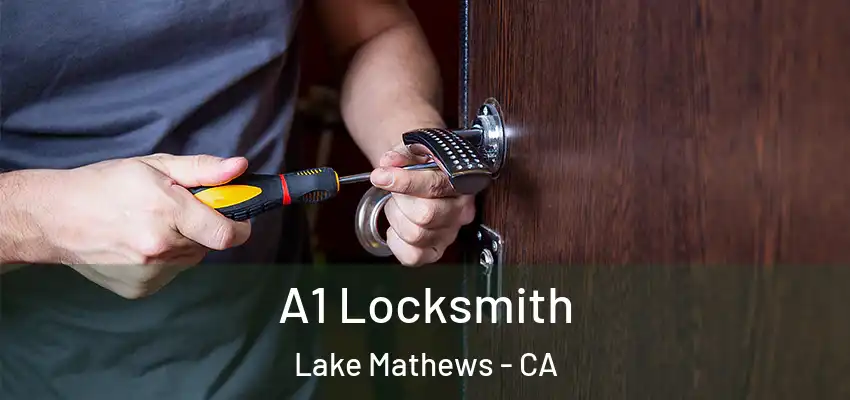  A1 Locksmith Lake Mathews - CA