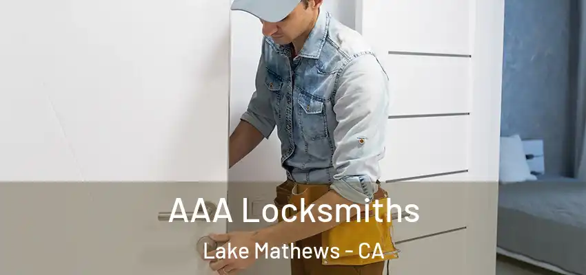 AAA Locksmiths Lake Mathews - CA
