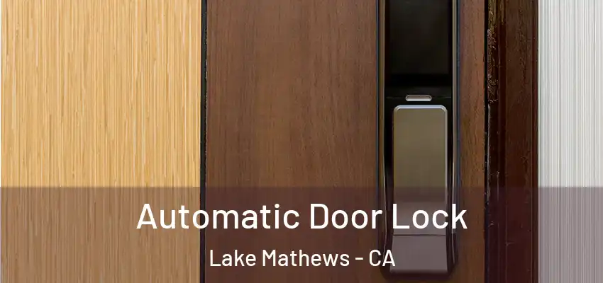 Automatic Door Lock Lake Mathews - CA