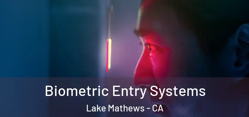  Biometric Entry Systems Lake Mathews - CA