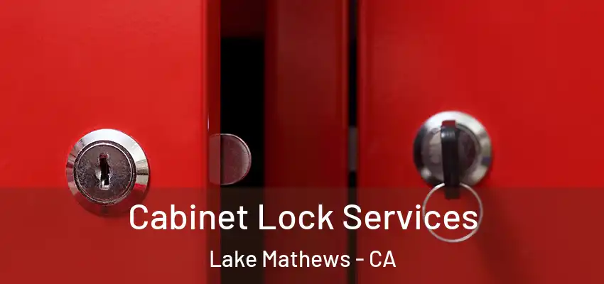  Cabinet Lock Services Lake Mathews - CA