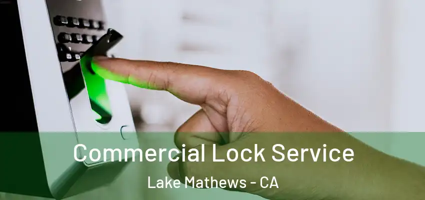  Commercial Lock Service Lake Mathews - CA