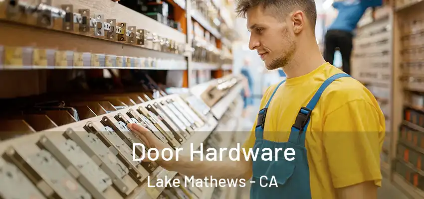  Door Hardware Lake Mathews - CA