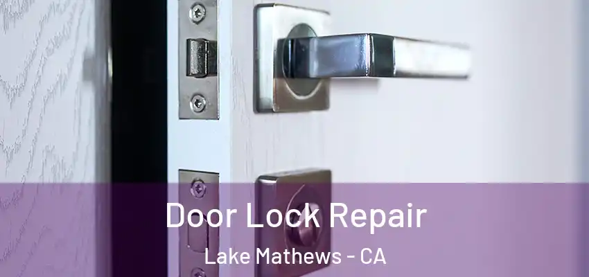  Door Lock Repair Lake Mathews - CA