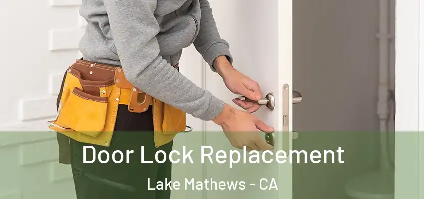  Door Lock Replacement Lake Mathews - CA