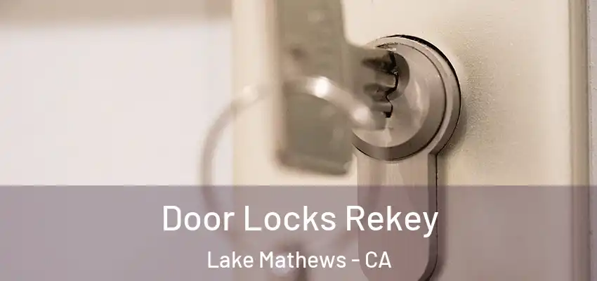  Door Locks Rekey Lake Mathews - CA