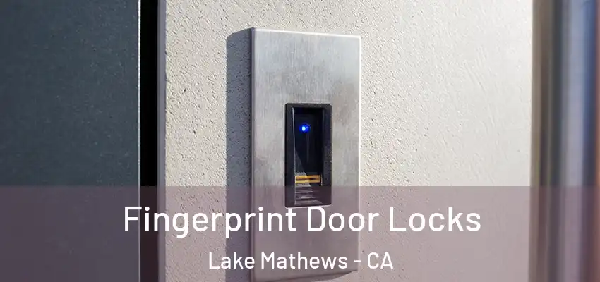  Fingerprint Door Locks Lake Mathews - CA