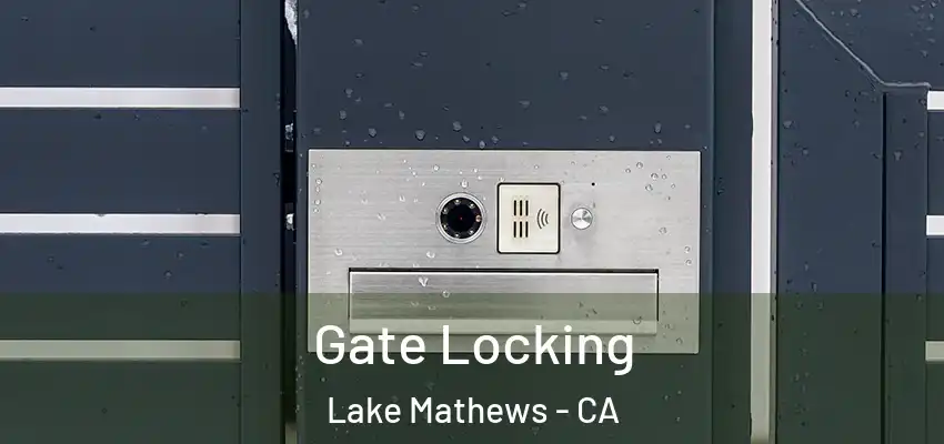  Gate Locking Lake Mathews - CA