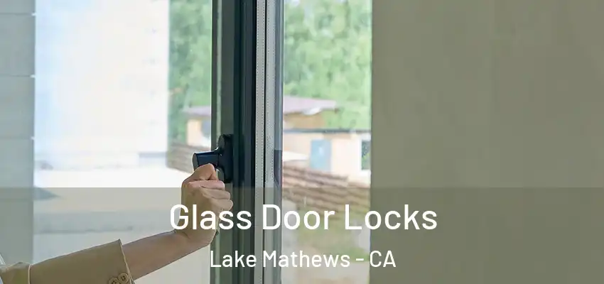 Glass Door Locks Lake Mathews - CA