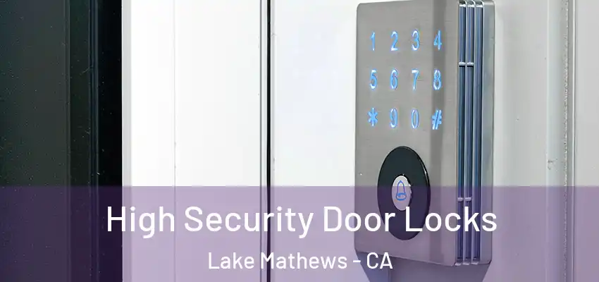  High Security Door Locks Lake Mathews - CA