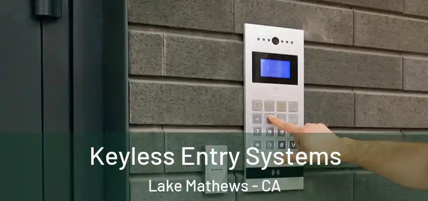 Keyless Entry Systems Lake Mathews - CA