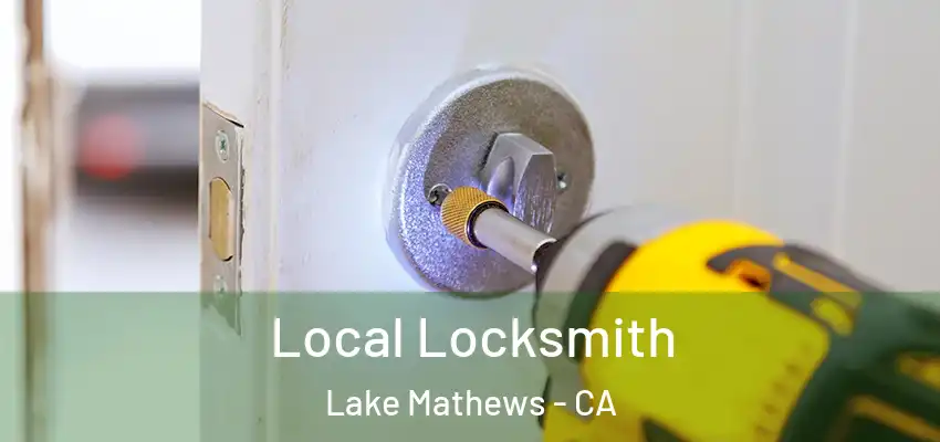 Local Locksmith Lake Mathews - CA