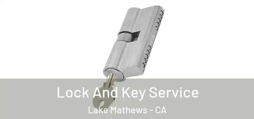  Lock And Key Service Lake Mathews - CA