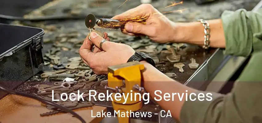  Lock Rekeying Services Lake Mathews - CA
