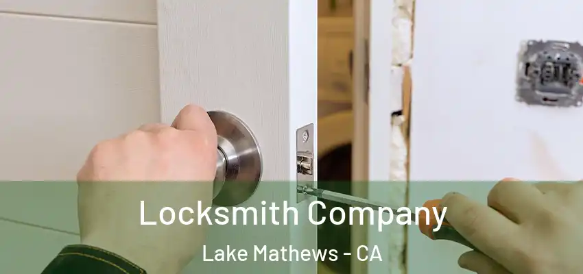 Locksmith Company Lake Mathews - CA