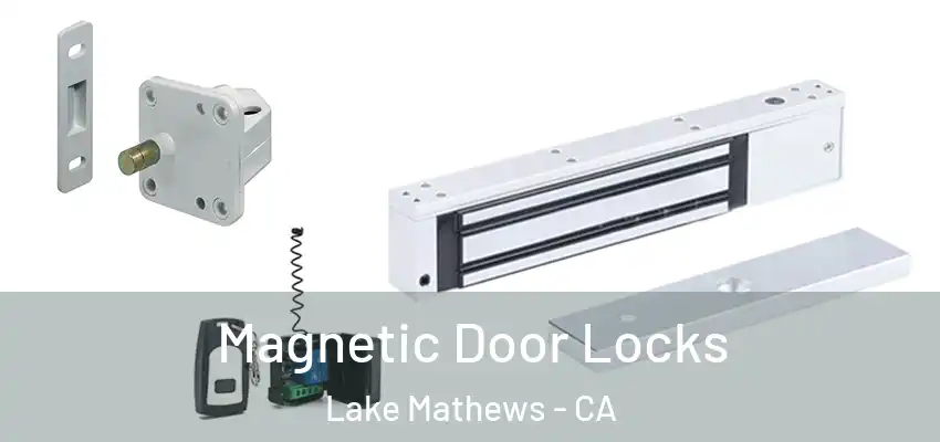  Magnetic Door Locks Lake Mathews - CA