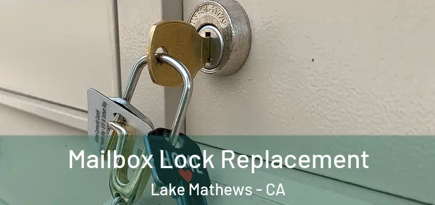  Mailbox Lock Replacement Lake Mathews - CA