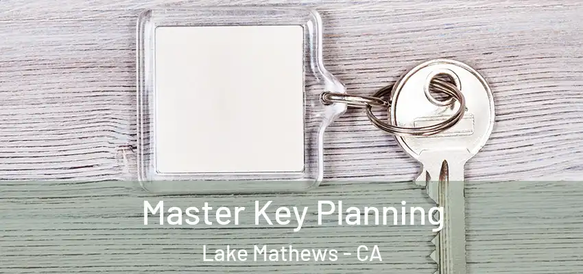  Master Key Planning Lake Mathews - CA