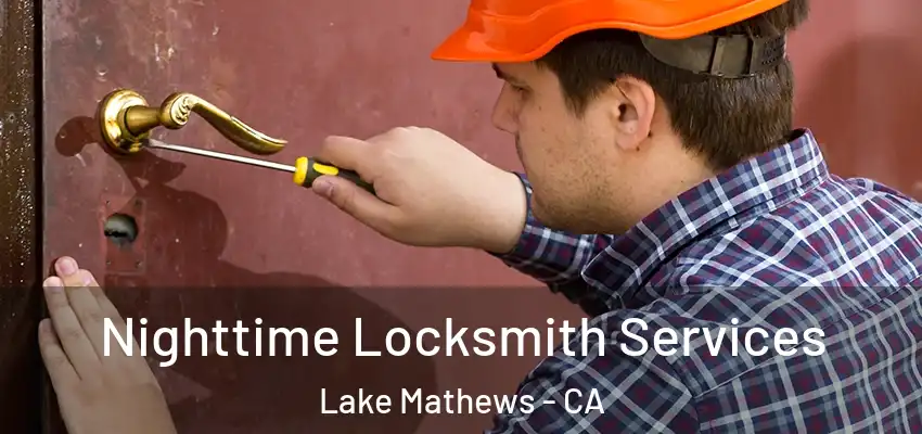  Nighttime Locksmith Services Lake Mathews - CA