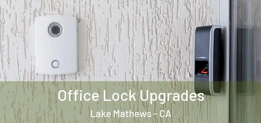  Office Lock Upgrades Lake Mathews - CA