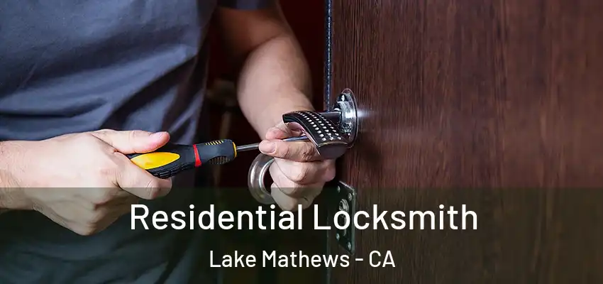  Residential Locksmith Lake Mathews - CA