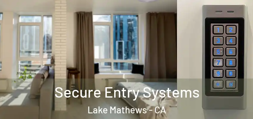 Secure Entry Systems Lake Mathews - CA