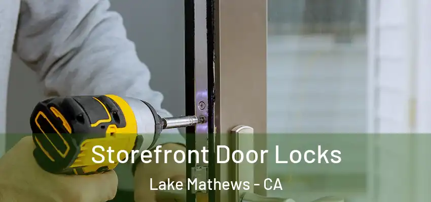  Storefront Door Locks Lake Mathews - CA
