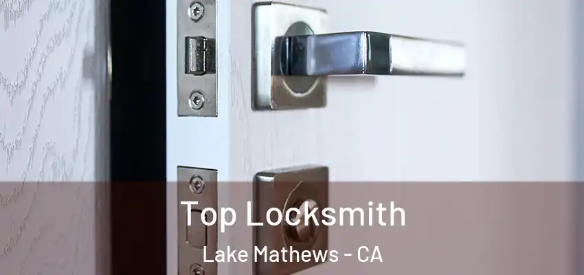  Top Locksmith Lake Mathews - CA