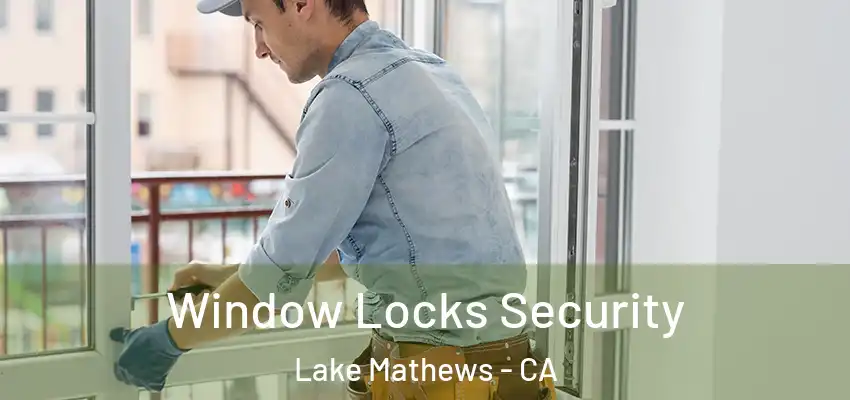  Window Locks Security Lake Mathews - CA